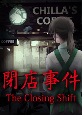 Chilla's Art: The Closing Shift